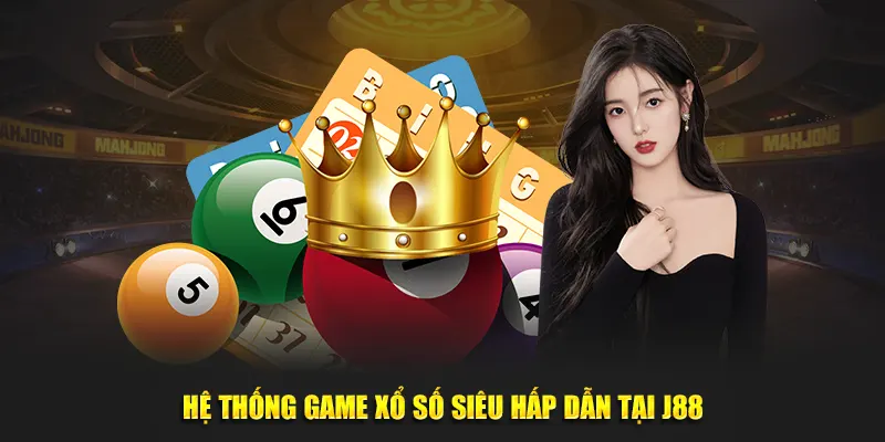 Hệ thống game xổ số siêu hấp dẫn tại J88 Hệ thống game xổ số siêu hấp dẫn tại J88